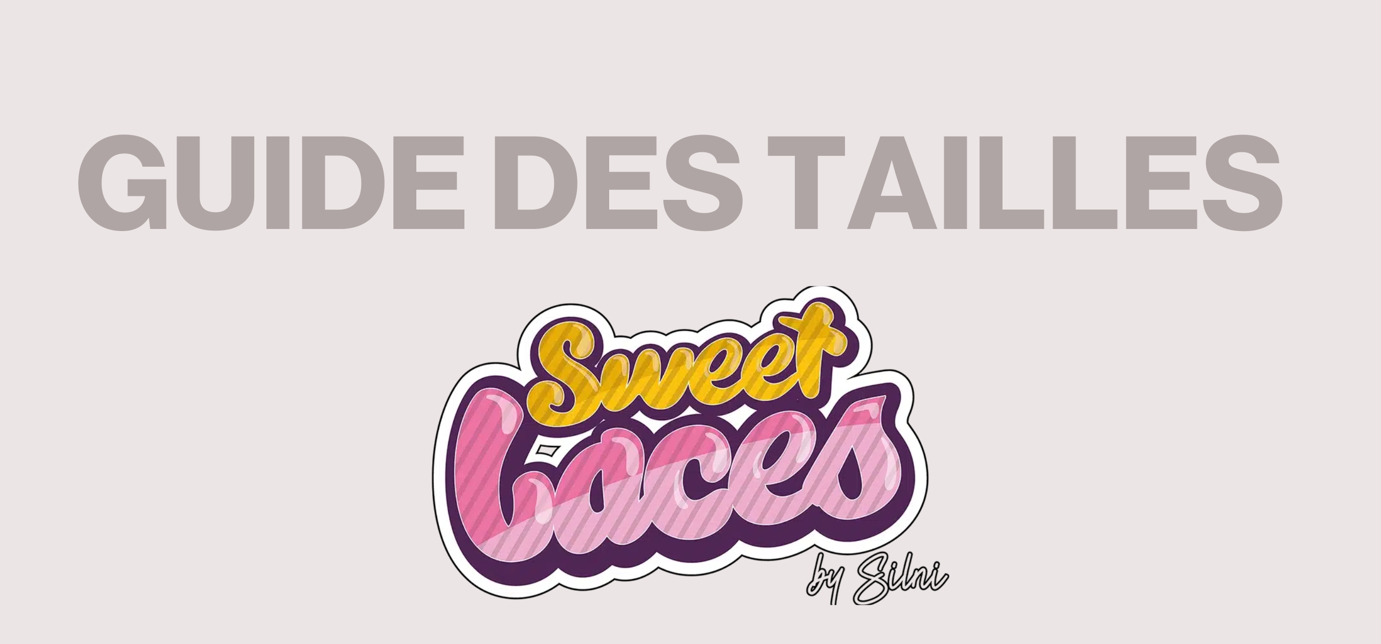 Guide des tailles - Sweet laces